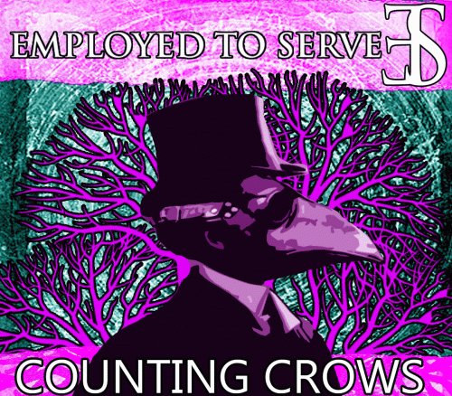 Employed To Serve : Counting Crows